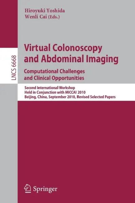 Virtual Colonoscopy and Abdominal Imaging (English, Hiroyuki Yoshida | Wenli Cai)