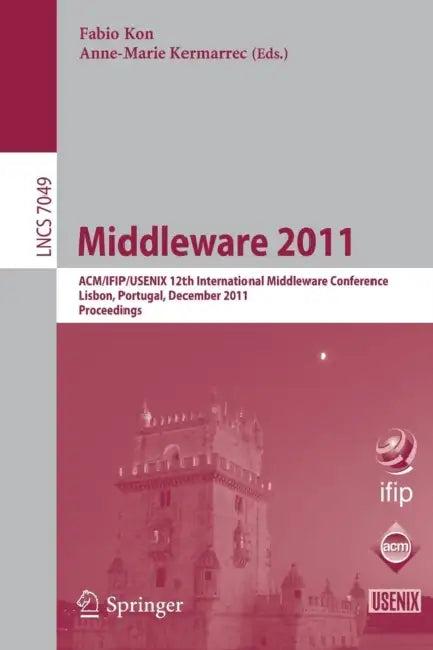 Middleware 2011 (English, Fabio Kon | Anne-Marie Kermarrec)