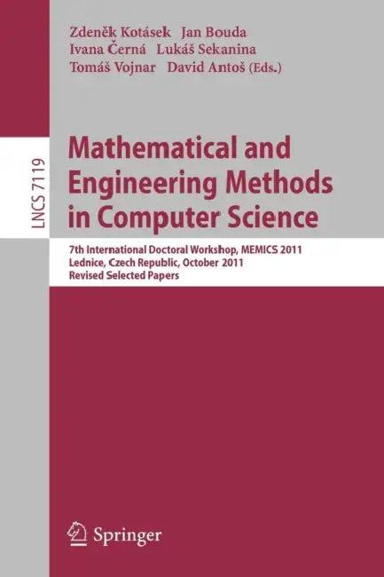 Mathematical and Engineering Methods in Computer Science (English, Zdeněk Kotásek | Jan Bouda | Ivana Cerná)