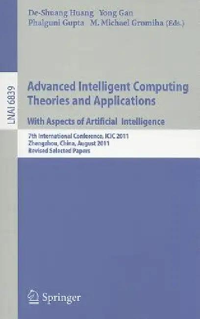 Advanced Intelligent Computing Theories and Applications (English, De-Shuang Huang | Yong Gan | Phalguni Gupta)
