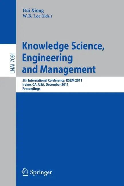 Knowledge Science, Engineering and Management (English, Hui Xiong | W. B. Lee)
