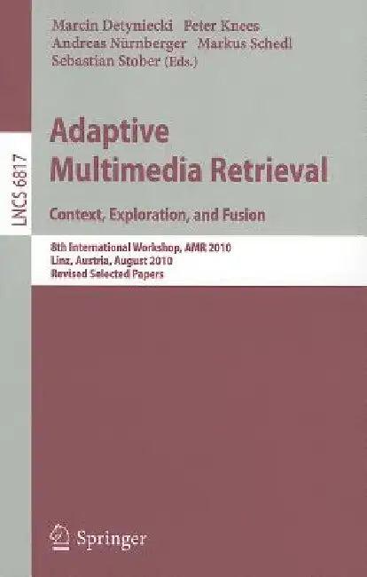 Adaptive Multimedia Retrieval (English, Marcin Detyniecki | Peter Knees | Andreas Nürnberger)