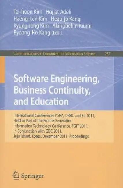 Software Engineering, Business Continuity, and Education (English, Tai-hoon Kim | Hojjat Adeli | Haeng-kon Kim)