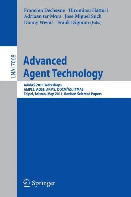 Advanced Agent Technology (English, Francien Dechesne | Hiromitsu Hattori | Adriaan Mors)