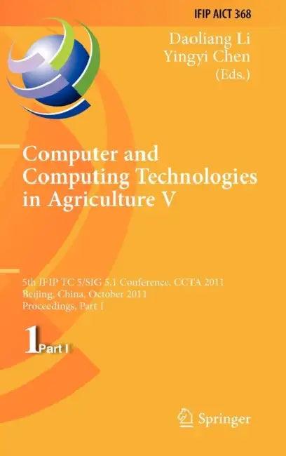 Computer and Computing Technologies in Agriculture V (English, Daoliang Li | Yingyi Chen)