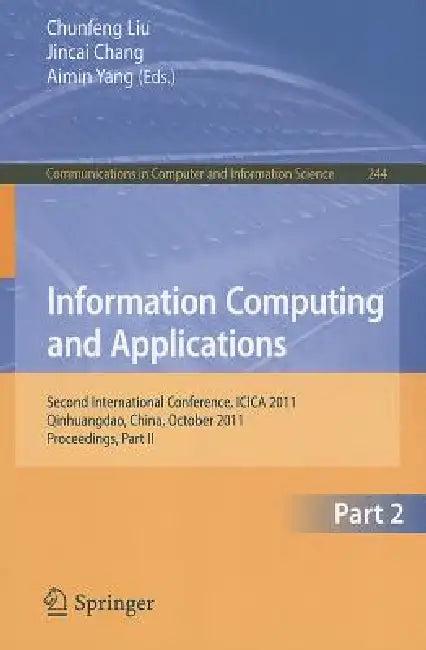 Information Computing and Applications, Part 2 (English, Chunfeng Liu | Jincai Chang | Aimin Yang)