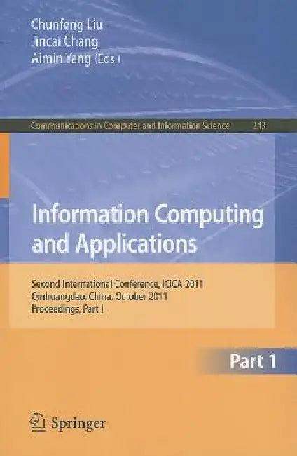 Information Computing and Applications (English, Chunfeng Liu | Jincai Chang | Aimin Yang)
