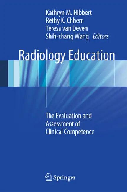 Radiology Education (English, Kathryn M. Hibbert | Rethy K. Chhem | Teresa Van Deven)