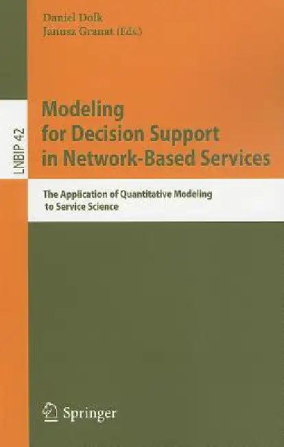 Modeling for Decision Support in Network-Based Services (English, Daniel Dolk | Janusz Granat)