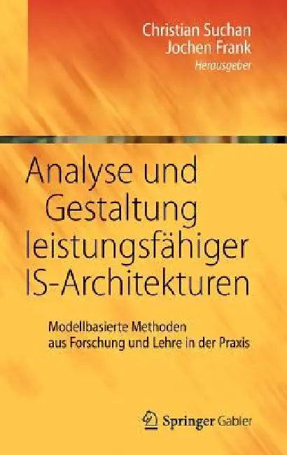 Analyse Und Gestaltung Leistungsfähiger Is-Architekturen (English, Christian Suchan | Jochen Frank)