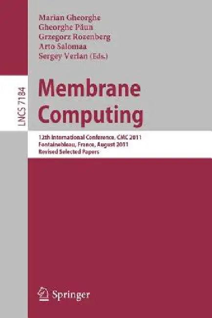 Membrane Computing (English, Marian Gheorghe | Gheorghe Paun | Grzegorz Rozenberg)