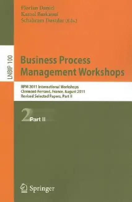 Business Process Management Workshops (English, Florian Daniel | Kamel Barkaoui | Schahram Dustdar)