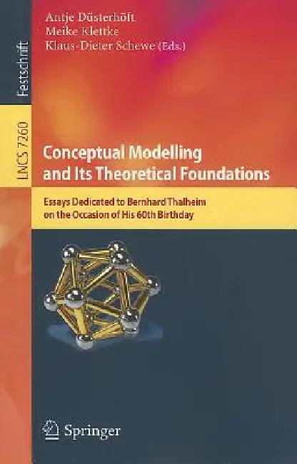 Conceptual Modelling and Its Theoretical Foundations (English, Antje Düsterhöft | Meike Klettke | Klaus-Dieter Schewe)