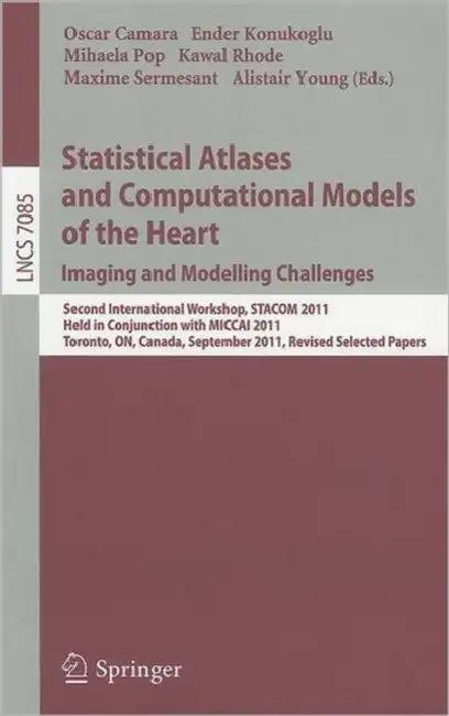Statistical Atlases and Computational Models of the Heart (English, Oscar Camara | E. Konukoglu | Mihaela Pop)