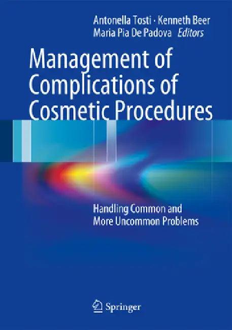 Management of Complications of Cosmetic Procedures (English, Antonella Tosti | Kenneth Beer | Maria Pia De Padova)