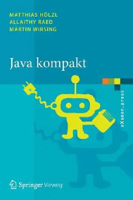 Java Kompakt (English, Matthias Hölzl | Allaithy Raed | Martin Wirsing)