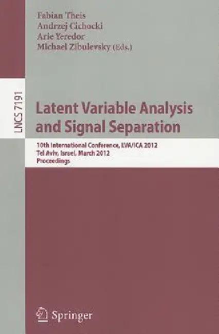 Latent Variable Analysis and Signal Separation (English, Fabian Theis | Andrzej Cichocki | Arie Yeredor)