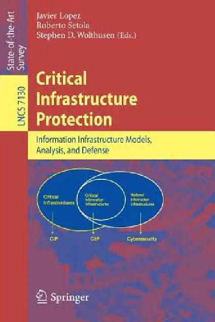 Critical Infrastructure Protection (English, Javier Lopez | Roberto Setola | Stephen Wolthusen)