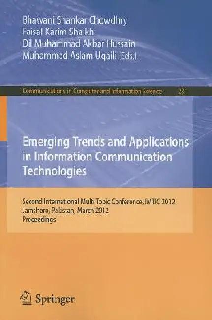 Emerging Trends and Applications in Information Communication Technologies (English, Bhawani Shankar Chowdhry | Faisal Karim Shaikh | DIL Muhammad Akbar Hussain)