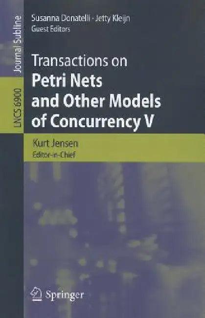 Transactions on Petri Nets and Other Models of Concurrency V (English, Kurt Jensen | Susanna Donatelli | Jetty Kleijn)