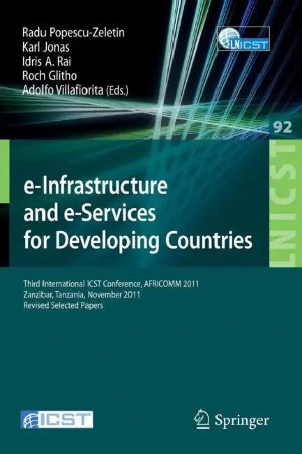 E-Infrastructure and E-Services for Developing Countries (English, Radu Popescu-Zeletin | Karl Jonas | Idris A. Rai)