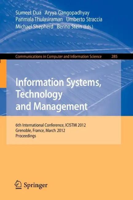 Information Systems, Technology and Management (English, Sumeet Dua | Aryya Gangopadhyay | P. Thulasiraman)