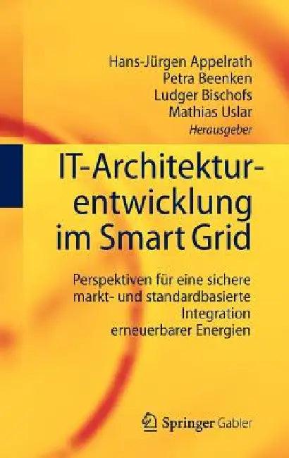 It-Architekturentwicklung Im Smart Grid (English, Hans-Jürgen Appelrath | Petra Beenken | Ludger Bischofs)