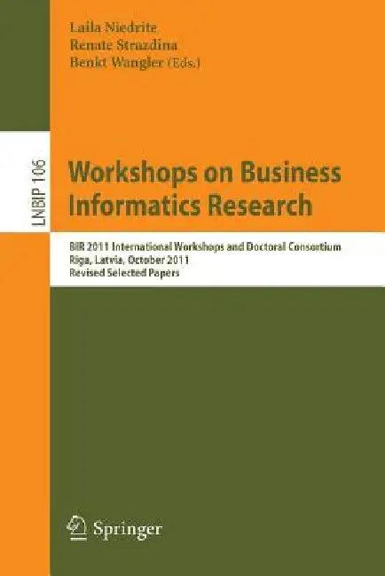 Workshops on Business Informatics Research (English, Laila Niedrite | Renate Strazdina | Benkt Wangler)