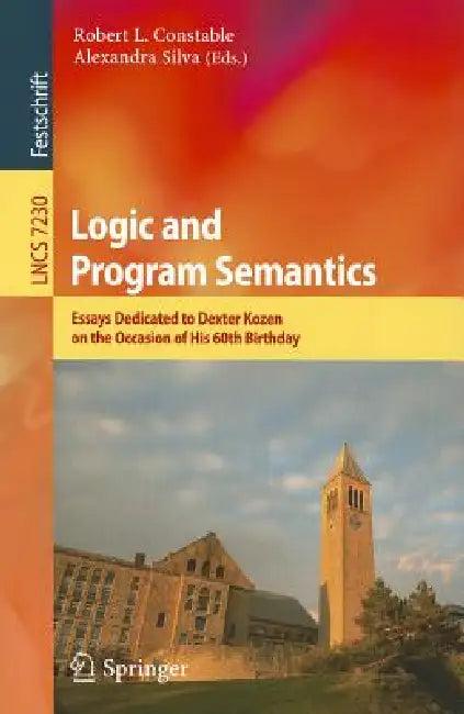 Logic and Program Semantics (English, Robert L. Constable | Alexandra Silva)