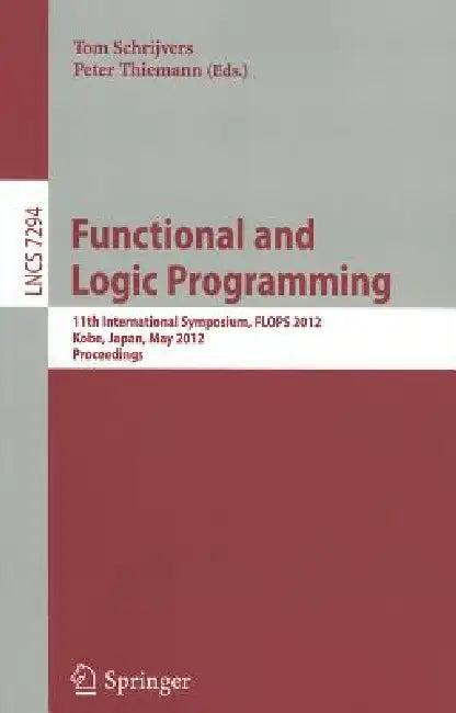 Functional and Logic Programming (English, Tom Schrijvers | Peter Thiemann)