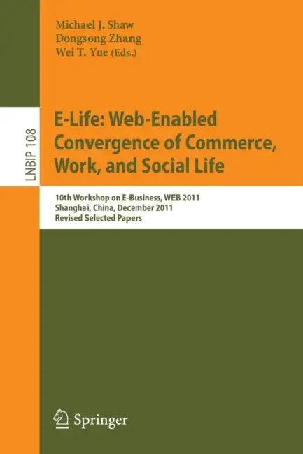 E-Life (English, Michael J. Shaw | Dongsong Zhang | Wei T. Yue)