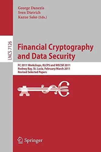 Financial Cryptography and Data Security (English, George Danezis | Sven Dietrich | Kazue Sako)