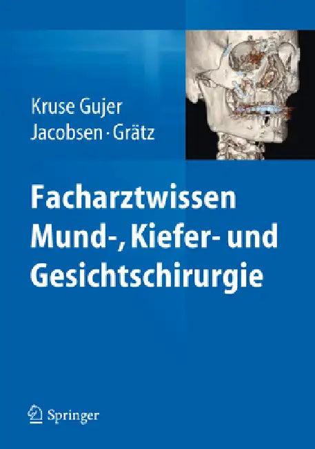 Facharztwissen Mund-, Kiefer- Und Gesichtschirurgie (English, Astrid Kruse Gujer | Christine Jacobsen | Klaus W. Grätz)