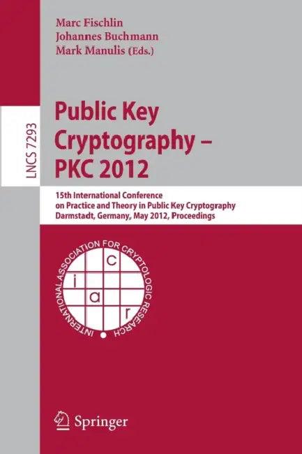 Public Key Cryptography - PKC 2012 (English, Marc Fischlin | Johannes Buchmann | Mark Manulis)