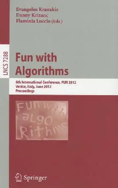 Fun with Algorithms (English, Evangelos Kranakis | Danny Krizanc | Flaminia Luccio)