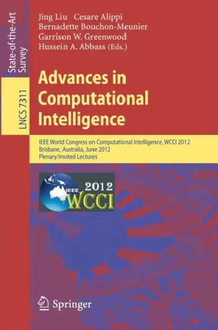 Advances in Computational Intelligence (English, Jing Liu | Cesare Alippi | Bernadette Bouchon-Meunier)