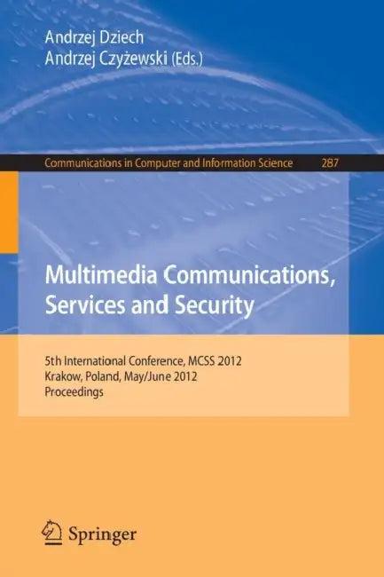 Multimedia Communications, Services and Security (English, Andrzej Dziech | Andrzej Czyzewski)