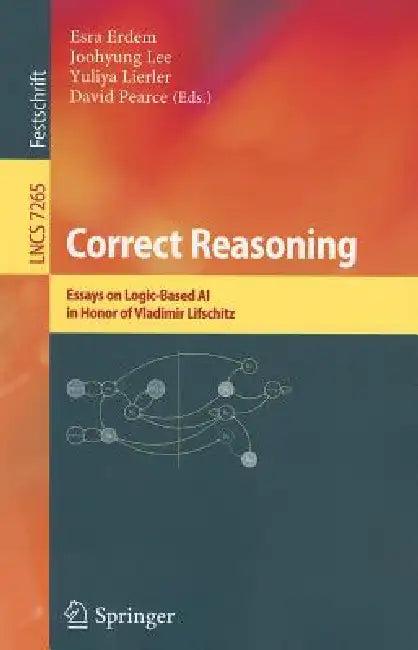Correct Reasoning (English, Esra Erdem | Joohyung Lee | Yuliya Lierler)