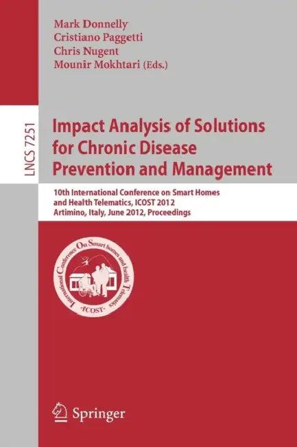 Impact Analysis of Solutions for Chronic Disease Prevention and Management (English, Mark Donnelly | Cristiano Paggetti | Chris Nugent)