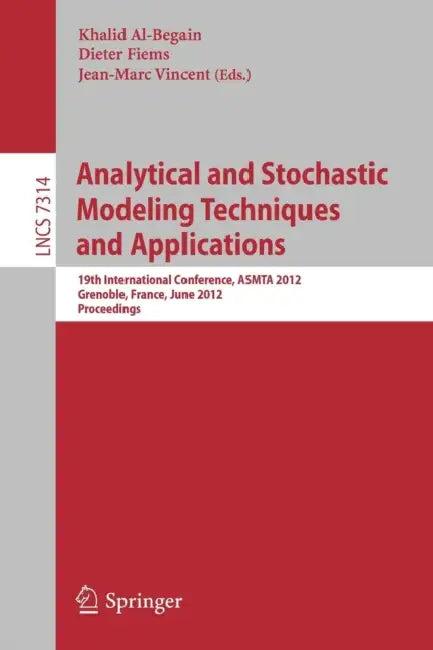 Analytical and Stochastic Modeling Techniques and Applications (English, Khalid Al-Begain | Dieter Fiems | Jean-Marc Vincent)