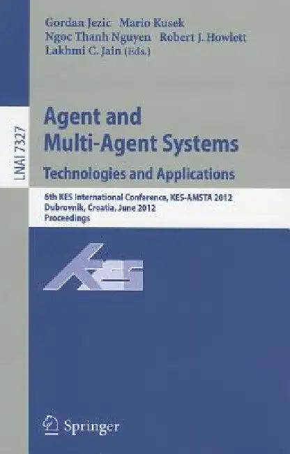 Agent and Multi-Agent Systems (English, Gordan Jezic | Mario Kusek | Ngoc Thanh Nguyen)