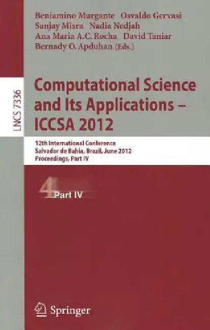 Computational Science and Its Applications -- Iccsa 2012 (English, Beniamino Murgante | Osvaldo Gervasi | Sanjay Misra)