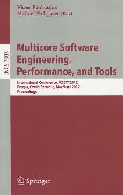 Multicore Software Engineering, Performance and Tools (English, Victor Pankratius | Michael Philippsen)