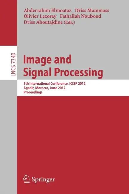 Image and Signal Processing (English, Abderrahim Elmoataz | Driss Mammass | Olivier Lezoray)