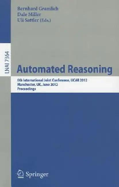 Automated Reasoning (English, Bernhard Gramlich | Dale Miller | Ulrike Sattler)