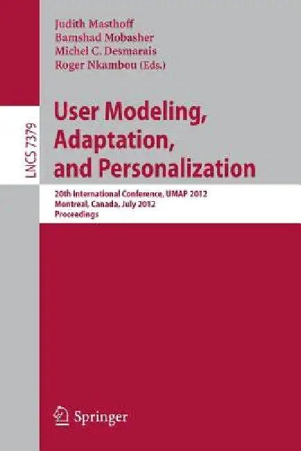 User Modeling, Adaptation, and Personalization (English, Judith Masthoff | Bamshad Mobasher | Michel Desmarais)