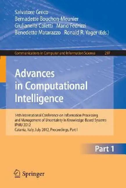 Advances in Computational Intelligence, Part I (English, Salvatore Greco | Bernadette Bouchon-Meunier | Giulianella Coletti)