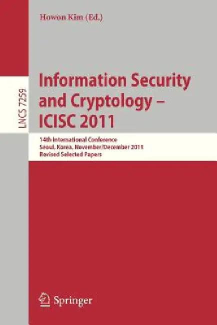 Information Security and Cryptology - Icisc 2011 (English, Howon Kim)