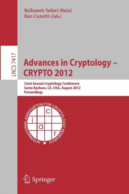 Advances in Cryptology -- Crypto 2012 (English, Reihaneh Safavi-Naini | Ran Canetti)