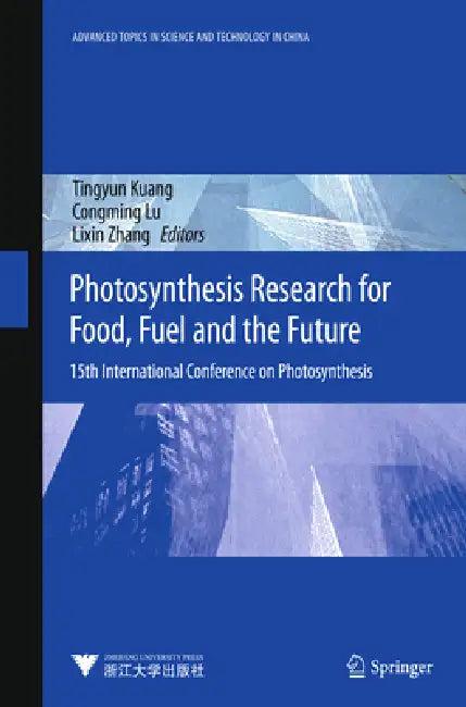 Photosynthesis Research for Food, Fuel and Future (English, Tingyun Kuang | Congming Lu | Lixin Zhang)